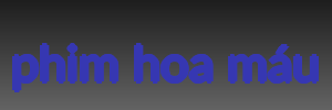 phim hoa máu
